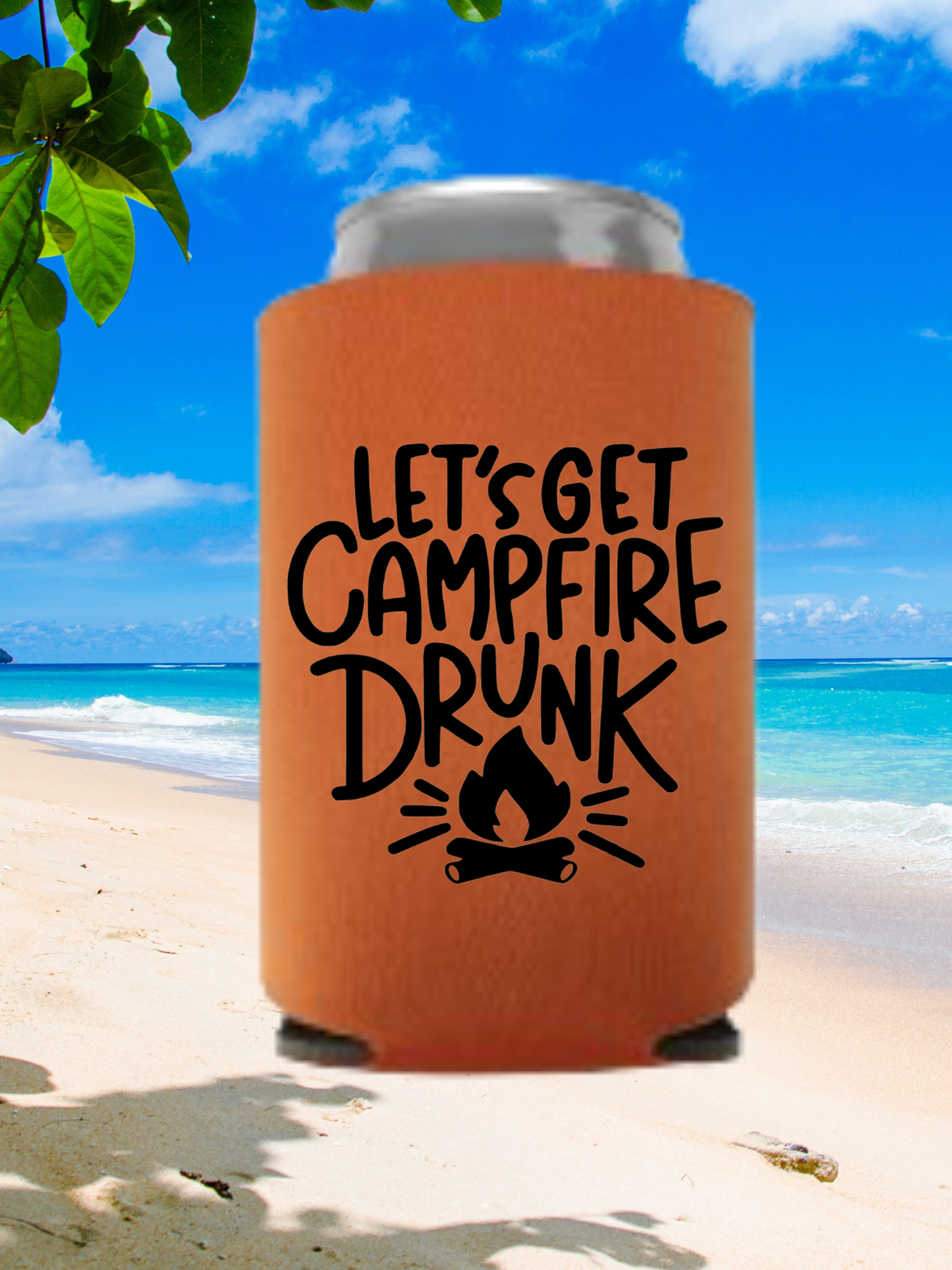 Let's Get Campfire Drunk Can Cooler