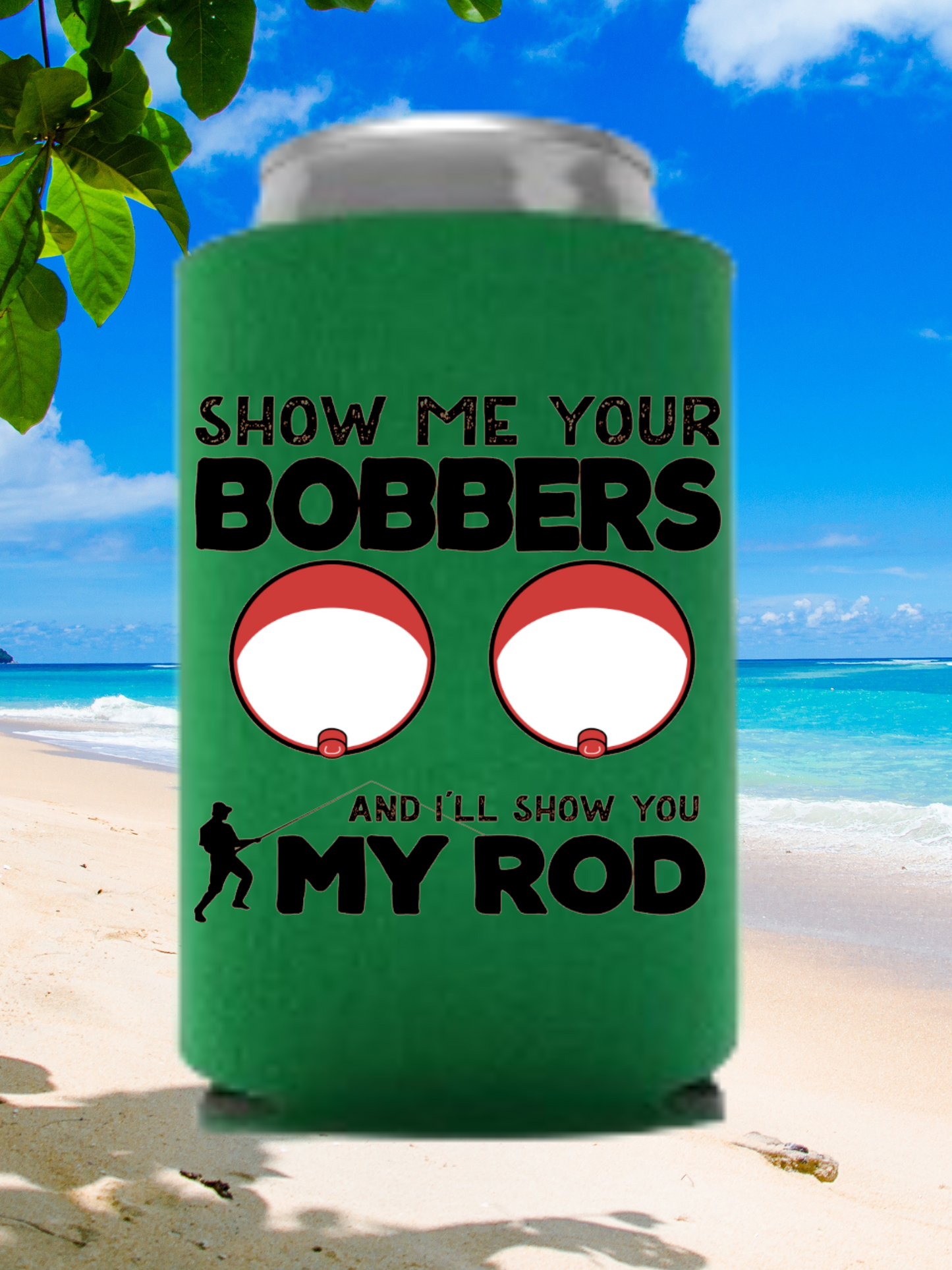 Show Me Your Bobbers Can Cooler